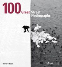 Cover image for 100 Great Street Photographs: Paperback Edition