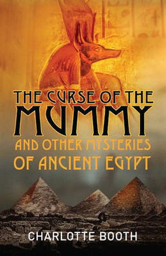 Cover image for The Curse of the Mummy: And Other Mysteries of Ancient Egypt