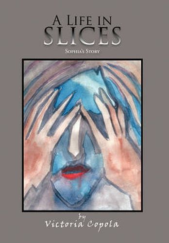 Cover image for A Life in Slices: Sophia's Story