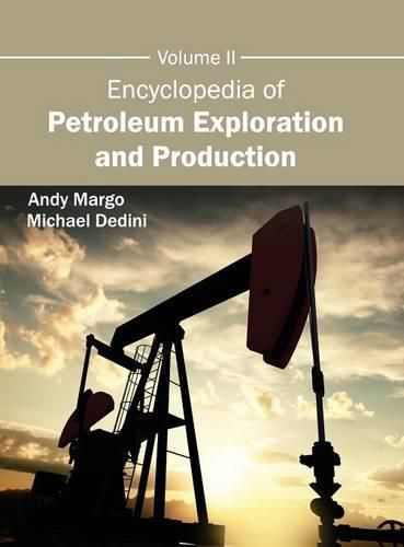 Cover image for Encyclopedia of Petroleum Exploration and Production: Volume II