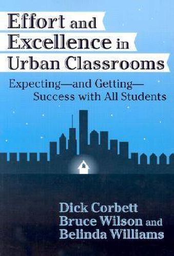 Effort and Excellence in Urban Classrooms: Expecting, and Getting, Success with All Students