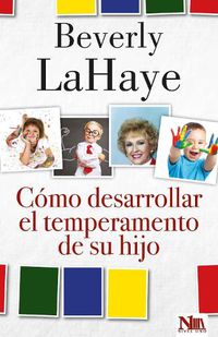 Cover image for Como Desarrollar El Temperamento de Su Hijo