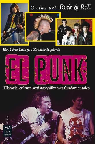 Cover image for El Punk: Historia, Cultura, Artistas Y Albumes Fundamentales