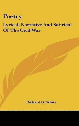 Cover image for Poetry: Lyrical, Narrative and Satirical of the Civil War