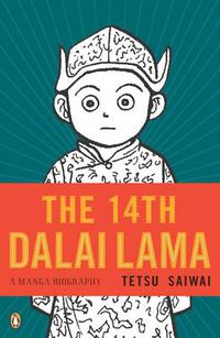 Cover image for The 14th Dalai Lama: A Graphic Biography