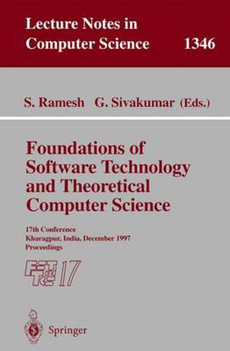 Cover image for Foundations of Software Technology and Theoretical Computer Science: 17th Conference, Kharagpur, India, December 18-20, 1997. Proceedings