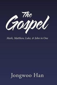 Cover image for The Gospel: Mark, Matthew, Luke, & John in One