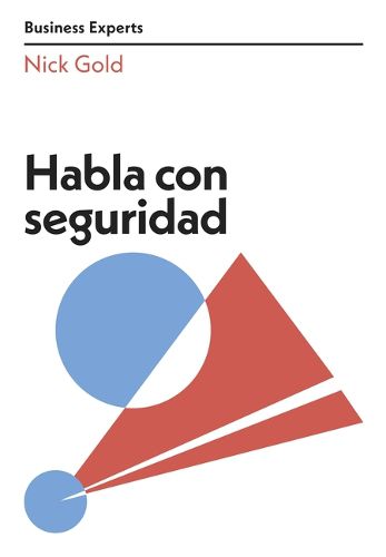 Cover image for Habla Con Seguridad (Speaking with Confidence Business Experts Spanish Edition)