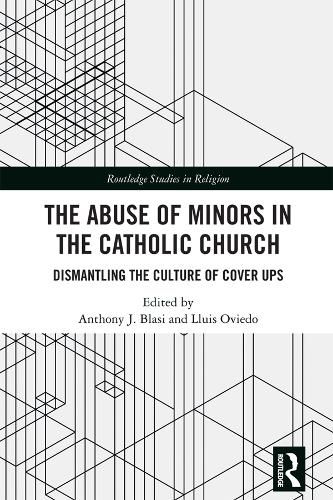 Cover image for The Abuse of Minors in the Catholic Church: Dismantling the Culture of Cover Ups