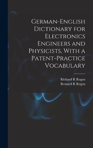 Cover image for German-English Dictionary for Electronics Engineers and Physicists, With a Patent-practice Vocabulary