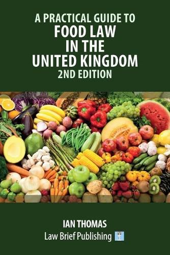 Cover image for A Practical Guide to Food Law in the United Kingdom - 2nd Edition