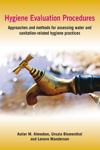 Cover image for Hygiene Evaluation Procedures: Approaches and Methods for Assessing Water- and Sanitation-Related Hygiene Practices