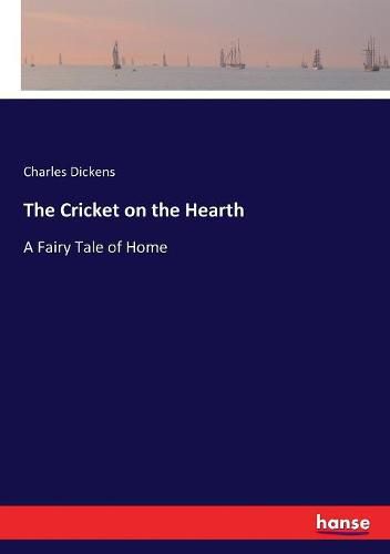 Cover image for The Cricket on the Hearth: A Fairy Tale of Home