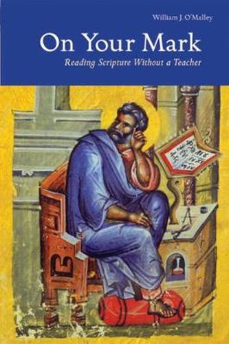 On Your Mark: Reading Scripture Without a Teacher