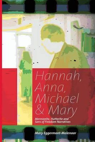 Cover image for Hannah, Anna, Michael & Mary: Mennonite, Hutterite & Sons of Freedom Narratives