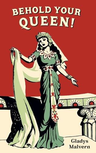 Behold Your Queen!