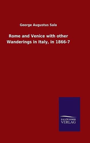 Cover image for Rome and Venice with other Wanderings in Italy, in 1866-7