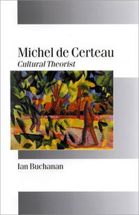 Cover image for Michel de Certeau: Cultural Theorist