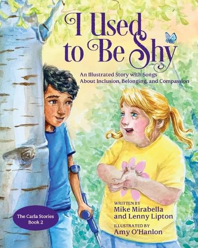 Cover image for I Used to Be Shy: An Illustrated Story with Songs about Inclusion, Belonging, and Compassion