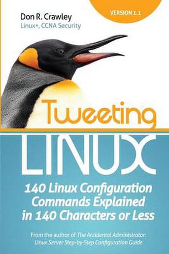 Cover image for Tweeting Linux: 140 Linux Configuration Commands Explained in 140 Characters or Less