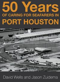 Cover image for 50 Years of Caring for Seafarers in Port Houston