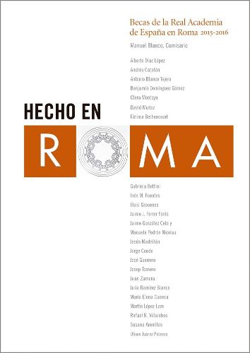 Cover image for Made in Rome: Residencies at the Spanish Academy in Rome, 2015-2016