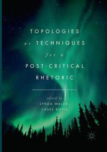 Cover image for Topologies as Techniques for a Post-Critical Rhetoric