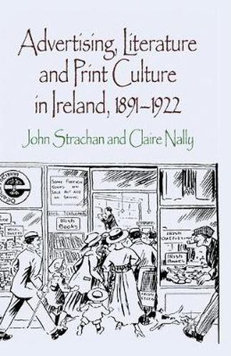 Cover image for Advertising, Literature and Print Culture in Ireland, 1891-1922