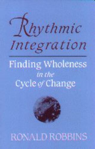 Cover image for Rhythmic Integration: Wholeness and the Cycle of Change