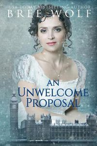 Cover image for An Unwelcome Proposal: A Regency Romance