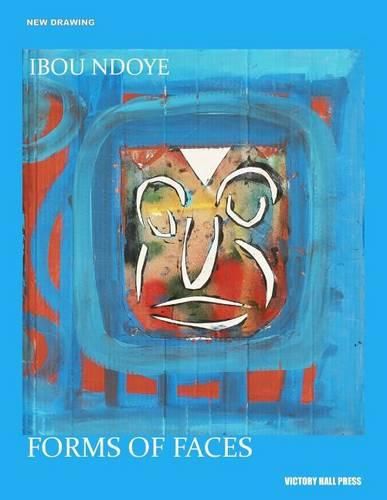 Cover image for Ibou Ndoye: Forms of Faces: New Drawing Series