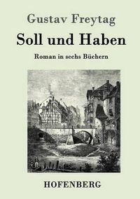 Cover image for Soll und Haben: Roman in sechs Buchern