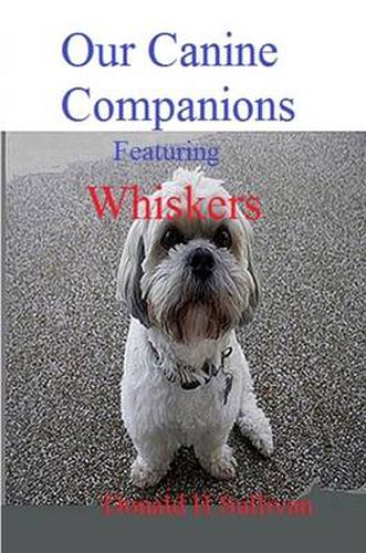 Cover image for Our Canine Companions: Featuring Whiskers