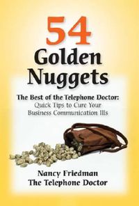 Cover image for 54 Golden Nuggets: The Best of the Telephone Doctor: Quick Tips to Cure Your Business Communication Ills