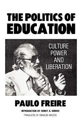 The Politics of Education: Culture, Power and Liberation