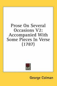 Cover image for Prose on Several Occasions V2: Accompanied with Some Pieces in Verse (1787)