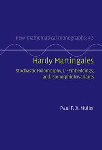 Cover image for Hardy Martingales: Stochastic Holomorphy, L^1-Embeddings, and Isomorphic Invariants