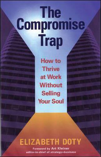 The Compromise Trap: How to Thrive at Work without Selling Your Soul