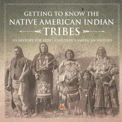 Cover image for Getting to Know the Native American Indian Tribes - US History for Kids Children's American History