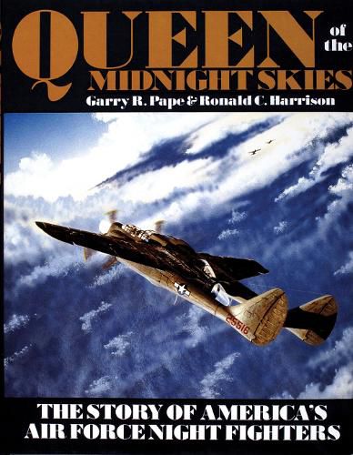 Cover image for Queen of the Midnight Skies: Story of America's Air Force Night Fighters