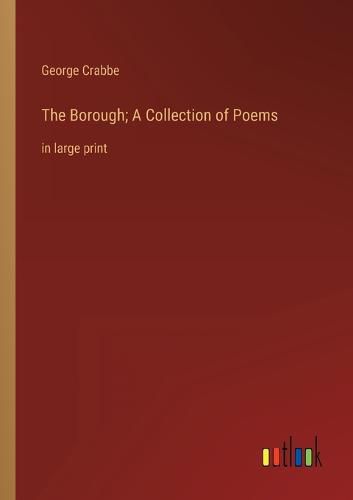 The Borough; A Collection of Poems