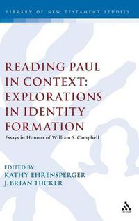 Cover image for Reading Paul in Context: Explorations in Identity Formation: Essays in Honour of William S. Campbell