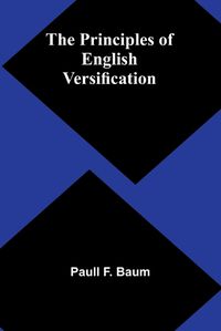 Cover image for The Principles of English Versification