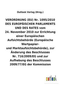 Cover image for VERORDNUNG (EU) Nr. 1095/2010 vom 24. November 2010 zur Errichtung einer Europaischen Aufsichtsbehoerde (Europaische Wertpapier- und Marktaufsichtsbehoerde), zur AEnderung und Aufhebung von Beschlussen