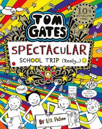 Cover image for Tom Gates: Spectacular School Trip (Really.)