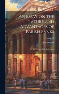 Cover image for An Essay on the Nature and Advantages of Parish Banks