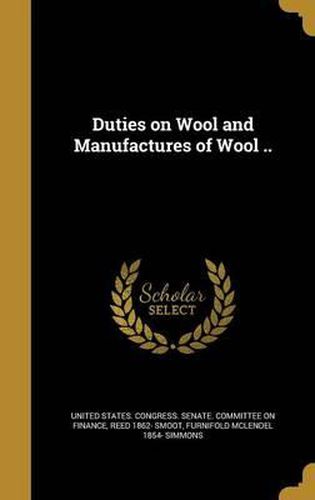 Cover image for Duties on Wool and Manufactures of Wool ..