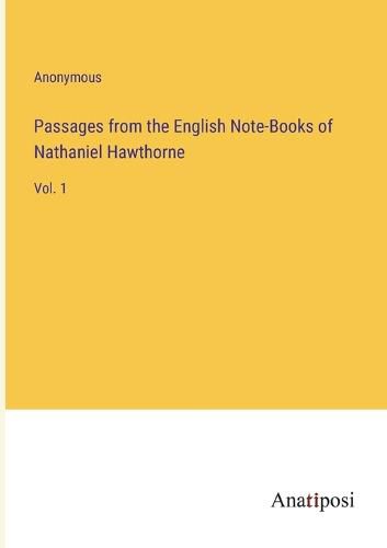 Cover image for Passages from the English Note-Books of Nathaniel Hawthorne