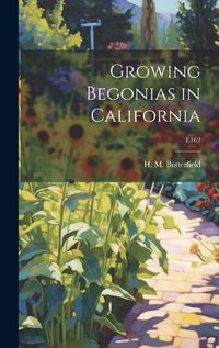 Cover image for Growing Begonias in California; E162