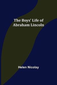 Cover image for The Boys' Life of Abraham Lincoln
